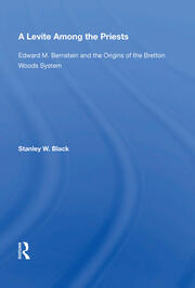 A Levite Among The Priests: Edward M. Bernstein And The Origins Of The Bretton Woods System book cover
