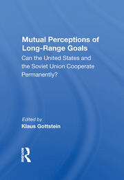 Mutual Perceptions Of Long-range Goals: Can The United States And The Soviet Union Cooperate Permanently? book cover