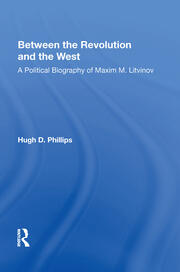 Between The Revolution And The West: A Political Biography Of Maxim M. Litvinov book cover