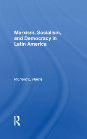 Marxism, Socialism, And Democracy In Latin America book cover