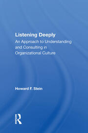 Listening Deeply: An Approach To Understanding And Consulting In Organizational Culture book cover