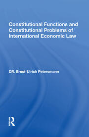 Constitutional Functions And Constitutional Problems Of International Economic Law book cover