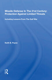Missile Defense In The 21st Century: Protection Against Limited Threats, Including Lessons From The Gulf War book cover