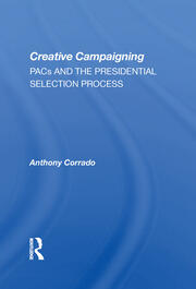 Creative Campaigning: Pacs And The Presidential Selection Process book cover