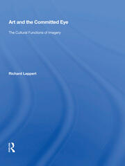 Art And The Committed Eye: The Cultural Functions Of Imagery book cover