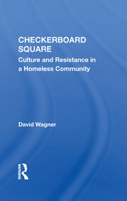 Checkerboard Square: Culture And Resistance In A Homeless Community book cover