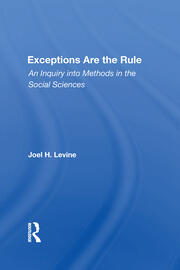 Exceptions Are The Rule: An Inquiry Into Methods In The Social Sciences book cover