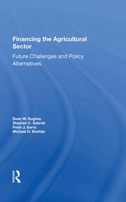 Financing The Agricultural Sector: Future Challenges And Policy Alternatives book cover