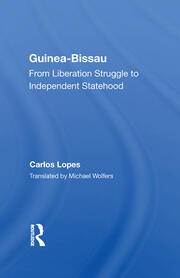 Guinea Bissau: From Liberation Struggle To Independent Statehood book cover
