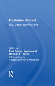 Destinies Shared: U.s.-japanese Relations book cover