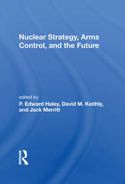 Nuclear Strategy, Arms Control, And The Future book cover