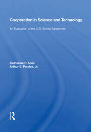 Cooperation In Science And Technology: An Evaluation Of The U.s.-soviet Agreement book cover