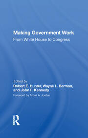 Making Government Work: From White House To Congress book cover