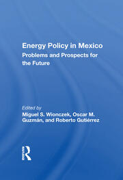 Energy Policy In Mexico: Prospects And Problems For The Future book cover