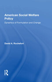 American Social Welfare Policy: Dynamics Of Formulation And Change book cover
