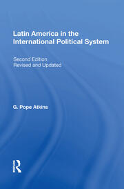 Latin America In The International Political System: Second Edition, Fully Revised And Updated book cover