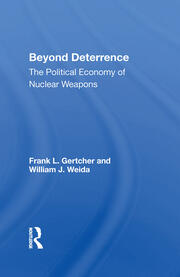 Beyond Deterrence: The Political Economy Of Nuclear Weapons book cover