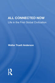 All Connected Now: Life In The First Global Civilization book cover