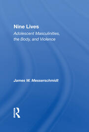 Nine Lives: Adolescent Masculinities, The Body And Violence book cover