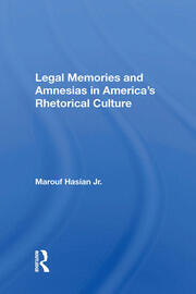 Legal Memories And Amnesias In America's Rhetorical Culture book cover