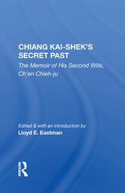 Chiang Kai-shek's Secret Past: The Memoir Of His Second Wife, Ch'en Chieh-ju book cover