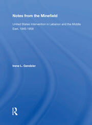 Notes From The Minefield: United States Intervention In Lebanon And The Middle East, 1945-1958 book cover