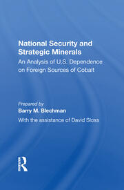 National Security And Strategic Minerals: An Analysis Of U.s. Dependence On Foreign Sources Of Cobalt book cover