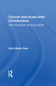 Church And Israel After Christendom: The Politics Of Election book cover