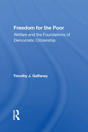 Freedom For The Poor: Welfare And The Foundations Of Democratic Citizenship book cover