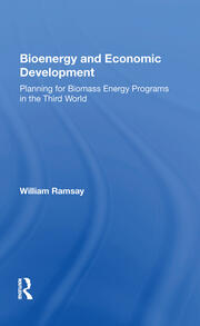 Bioenergy And Economic Development: Planning For Biomass Energy Programs In The Third World book cover