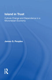 Island In Trust: Culture Change And Dependence In A Micronesian Economy book cover