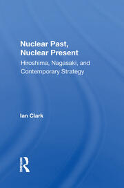 Nuclear Past, Nuclear Present: Hiroshima, Nagasaki, And Contemporary Strategy book cover