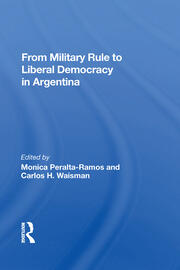 From Military Rule To Liberal Democracy In Argentina book cover
