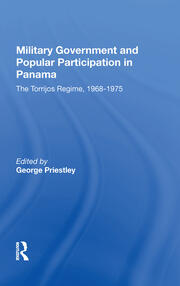 Military Government And Popular Participation In Panama: The Torrijos Regime, 1968-1975 book cover