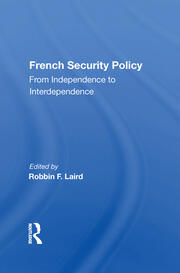 French Security Policy: From Independence To Interdependence book cover
