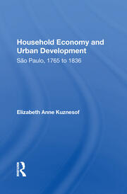 Household Economy And Urban Development: Sao Paulo 1765-1836 book cover