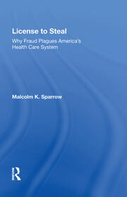 License To Steal: How Fraud Bleeds America's Health Care System, Updated Edition book cover