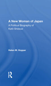 A New Woman Of Japan: A Political Biography Of Kato Shidzue book cover