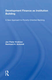 Development Finance As Institution Building: A New Approach To Poverty-oriented Banking book cover