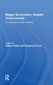Bigger Economies, Smaller Governments: The Role Of Privatization In Latin America book cover