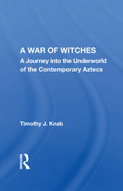A War Of Witches: A Journey Into The Underworld Of The Contemporary Aztecs book cover