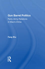 Gun Barrel Politics: Party-army Relations In Mao's China book cover