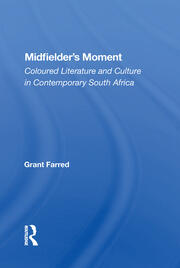 Midfielder's Moment: Coloured Literature And Culture In Contemporary South Africa book cover