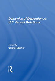 Dynamics Of Dependence: U.s.-israeli Relations book cover