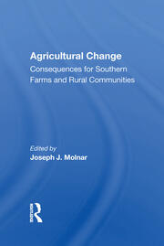 Agricultural Change: Consequences For Southern Farms And Rural Communities book cover