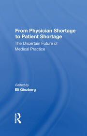 From Physician Shortage To Patient Shortage: The Uncertain Future Of Medical Practice book cover