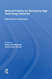 National Policies For Developing High Technology Industries: International Comparisons book cover