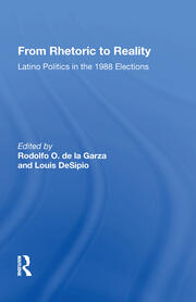 From Rhetoric To Reality: Latino Politics In The 1988 Elections book cover