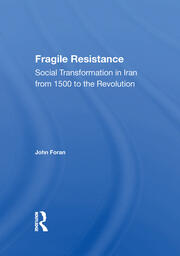 Fragile Resistance: Social Transformation In Iran From 1500 To The Revolution book cover