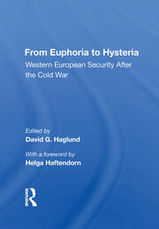 From Euphoria To Hysteria: Western European Security After The Cold War book cover